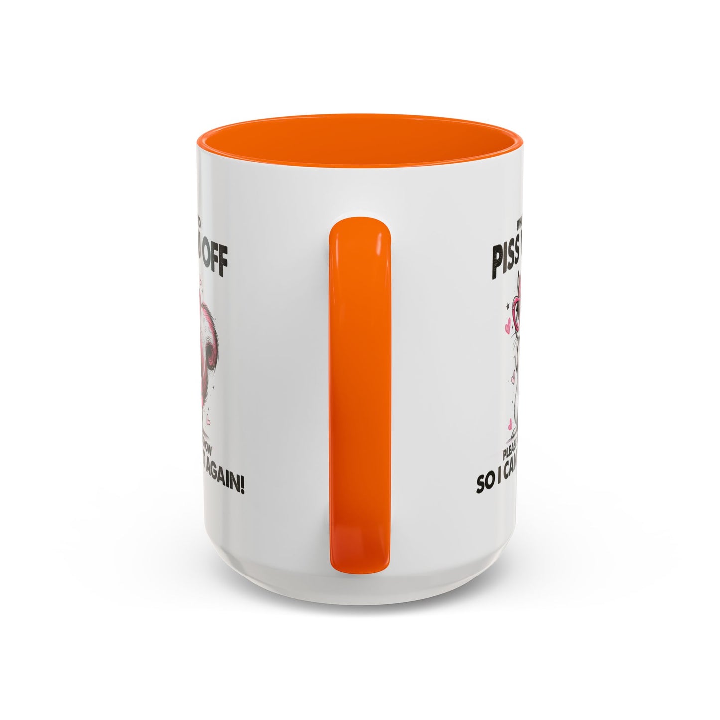 Adult Mug - What I Did To Piss You Off