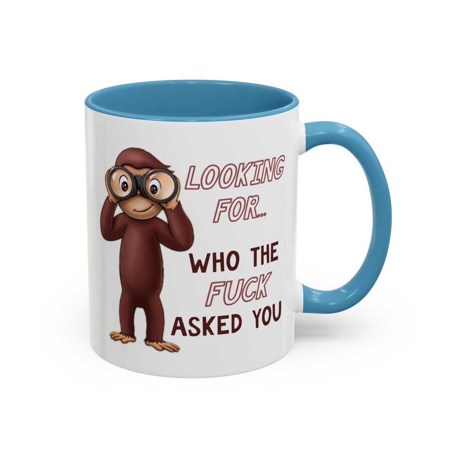 Adult Mug - Looking For Who The Fuck Asked You