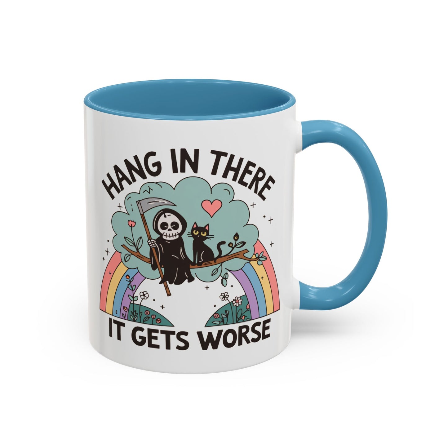 Humor Mug - Hang in There It Gets Worse