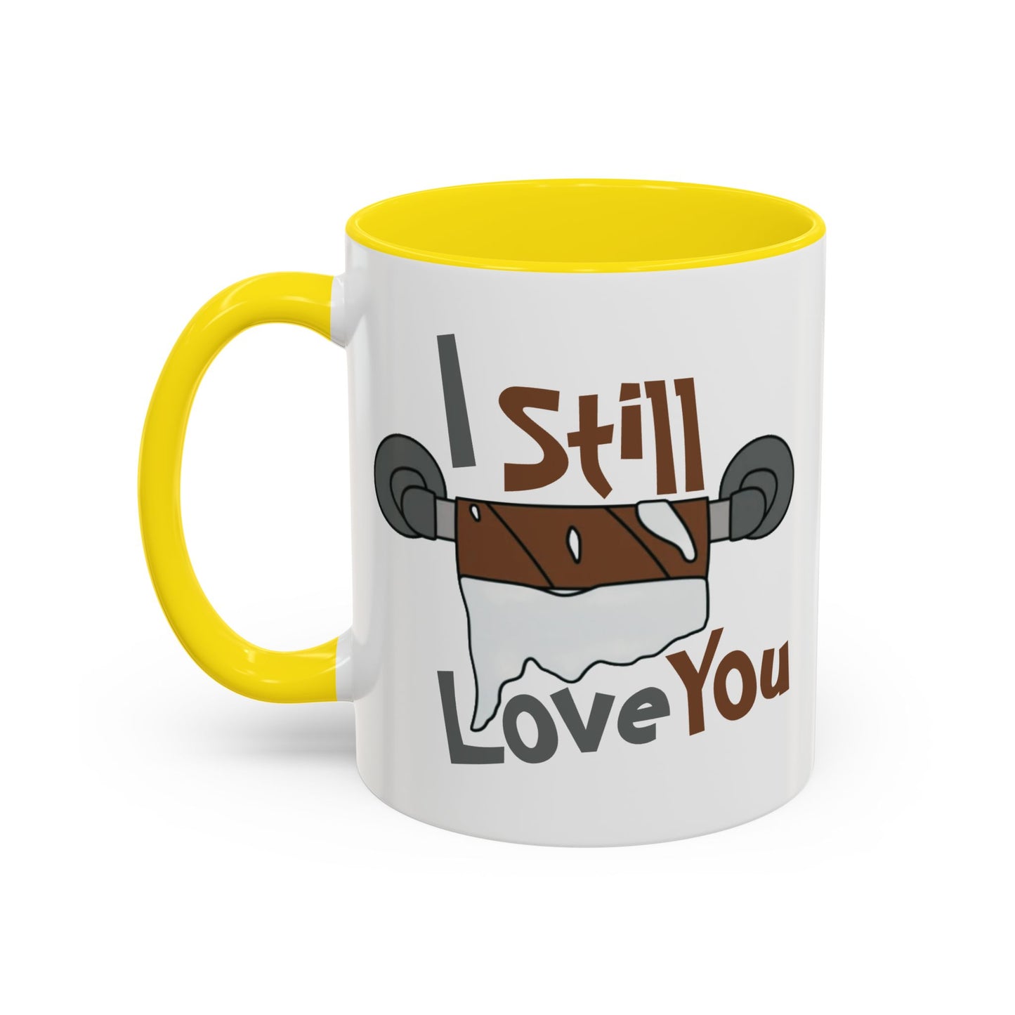 Humor Mug - I Still Love You