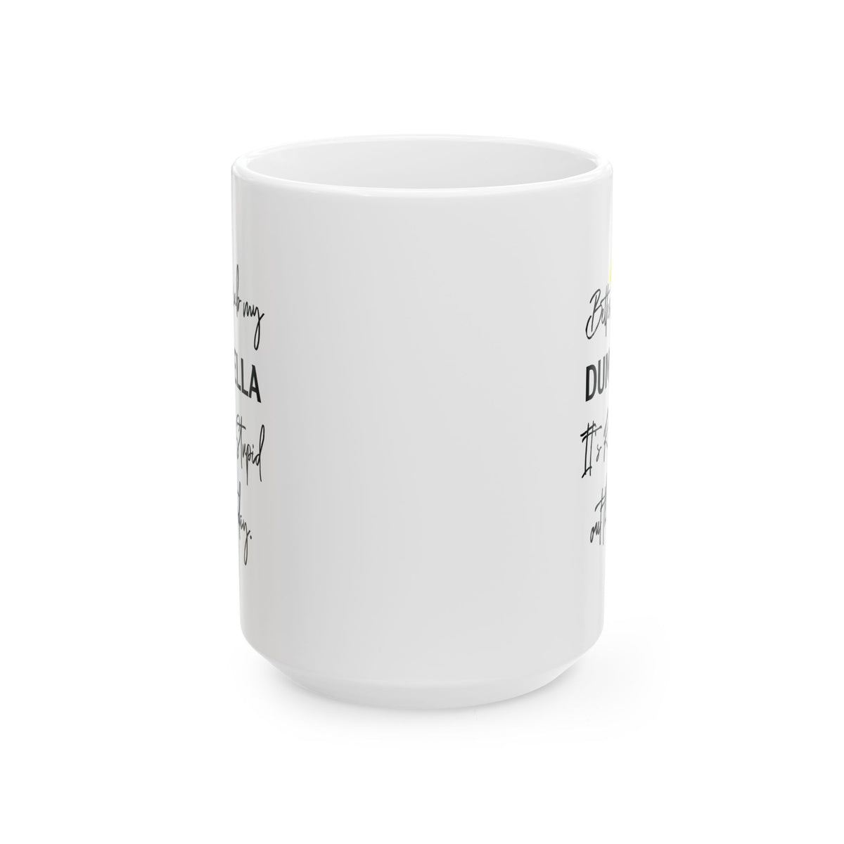 Humor Mug - Better Grab My Dumbrella
