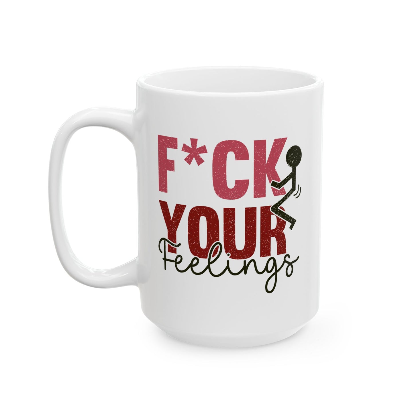 Adult Mug - F*ck Your Feelings