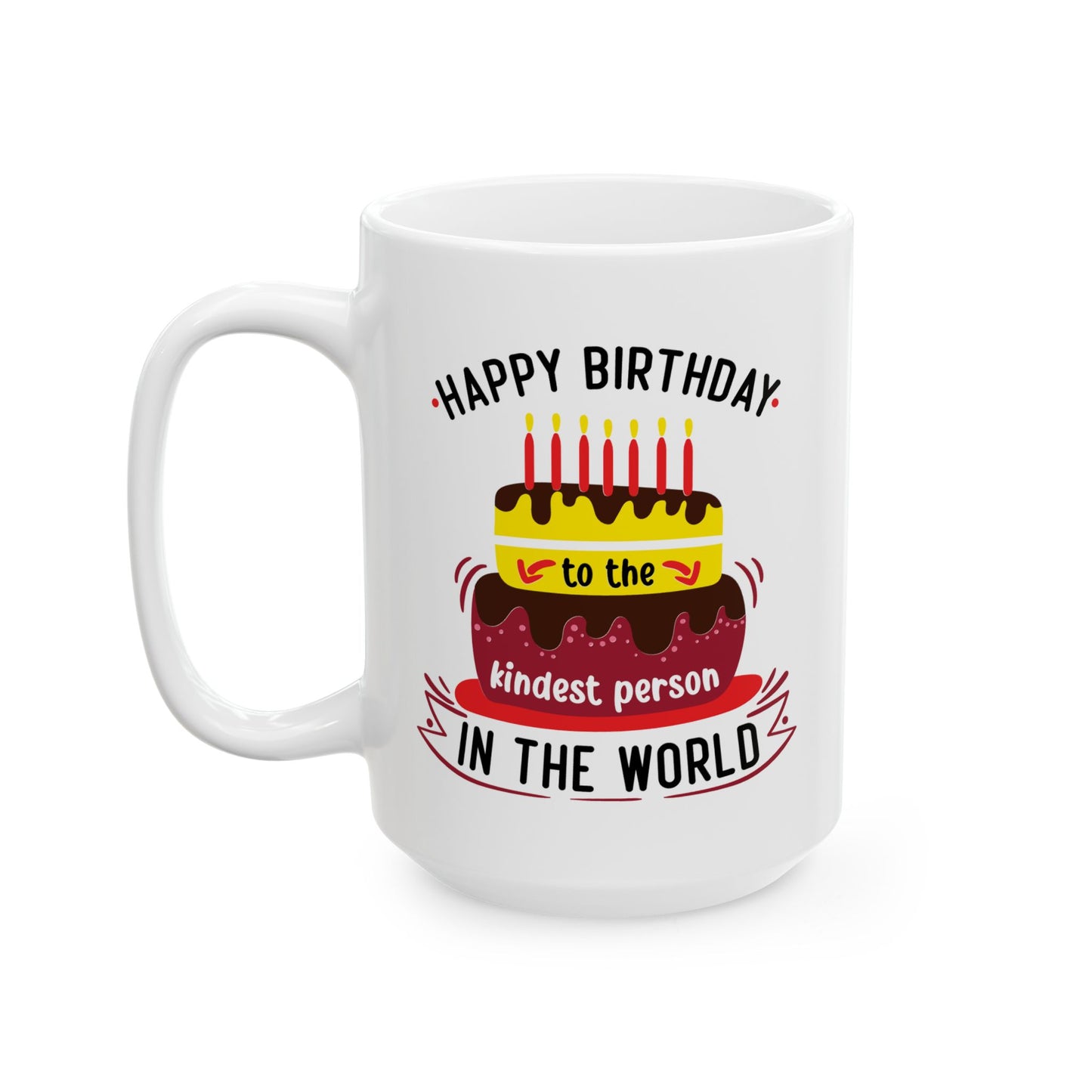 Birthday Mug - Happy Birthday to the Kindest Person