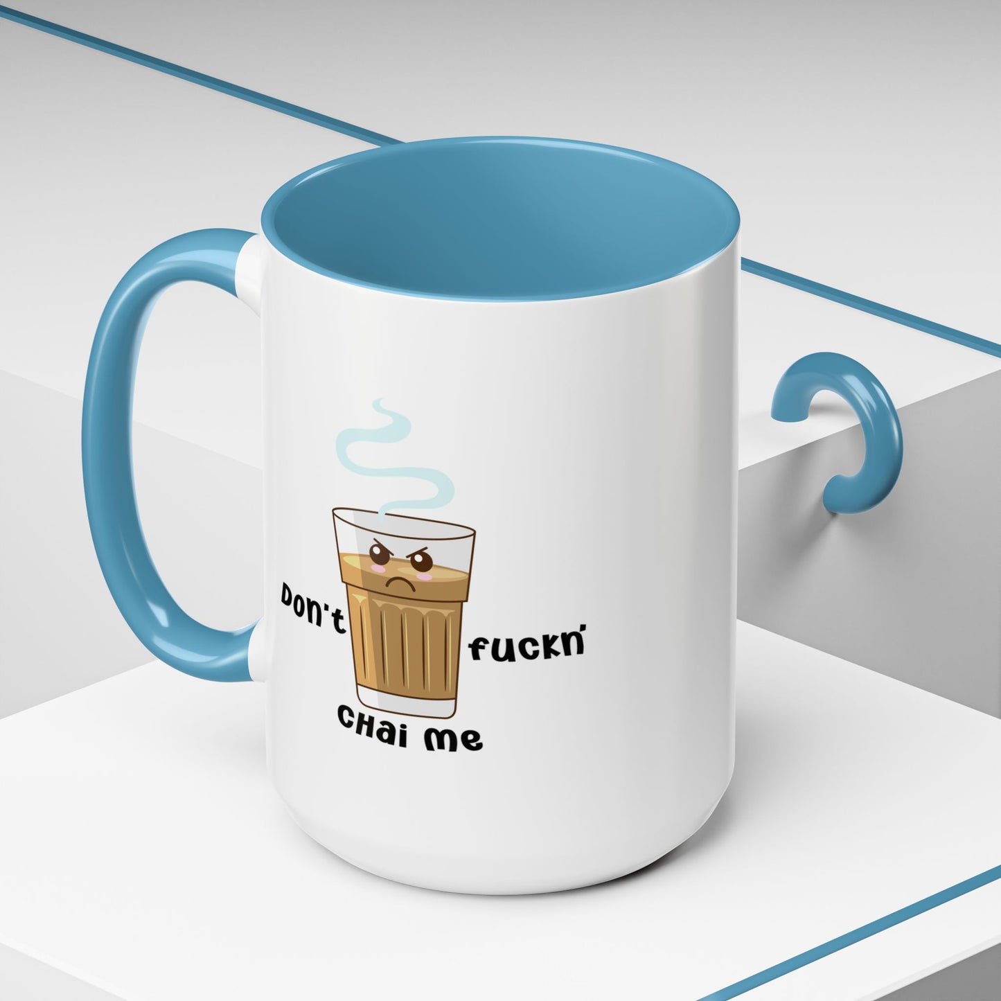 Adult Mug - Don't Fuckn' Chai Me