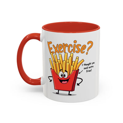Humor Mug - Exercise I Thought You Said Extra Fries