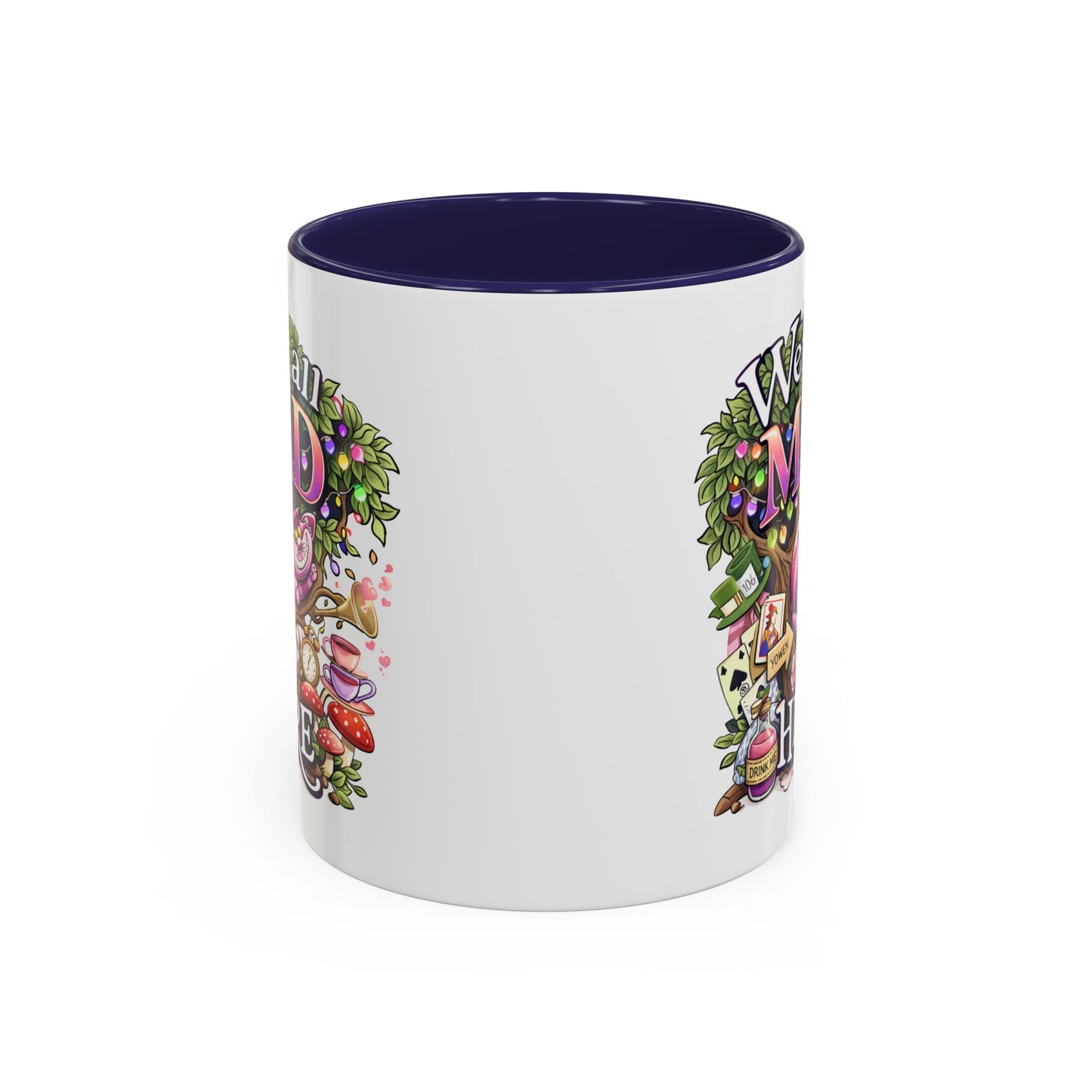 Humor Mug - We're All Mad Here