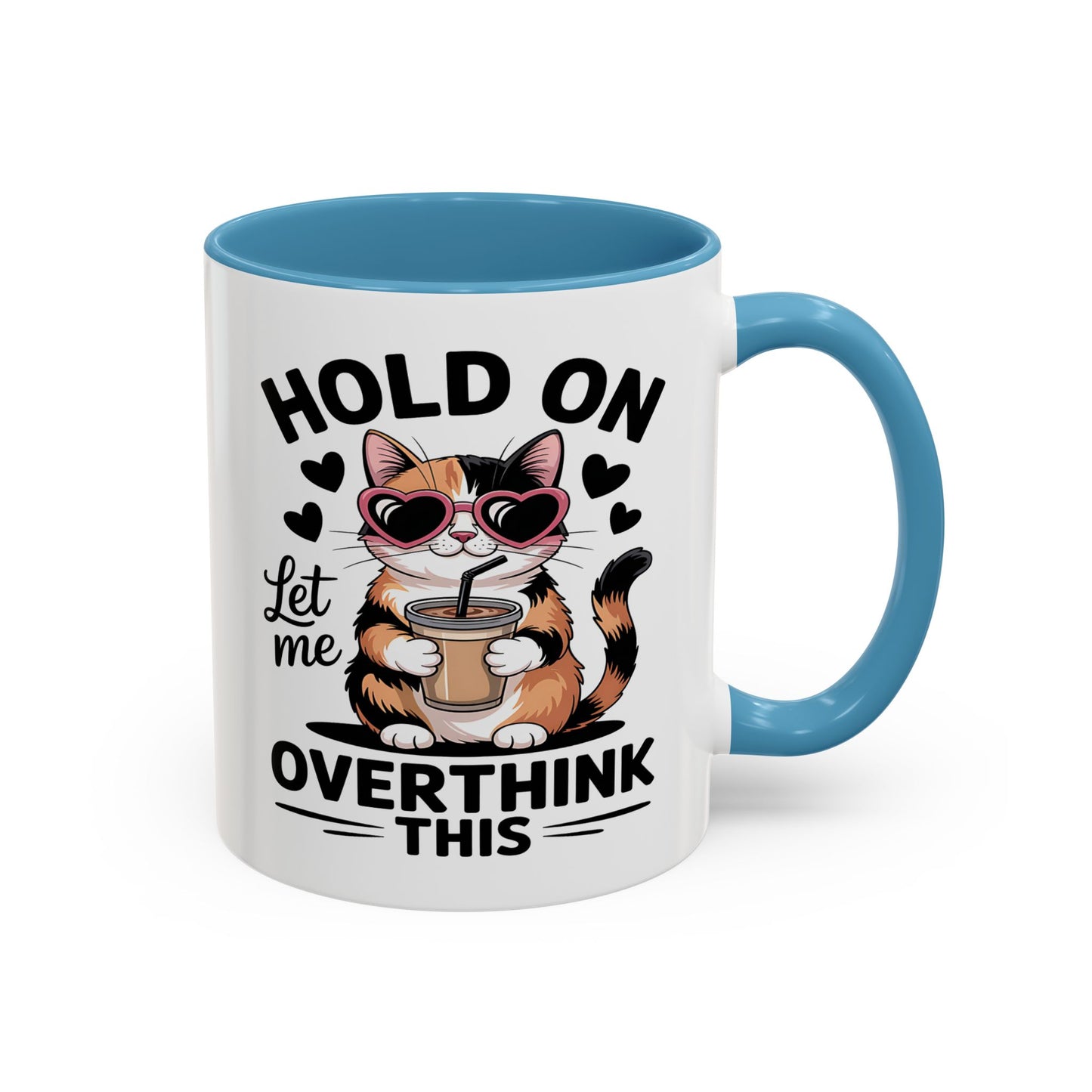 Humor Mug - Hold On Let Me Overthink This