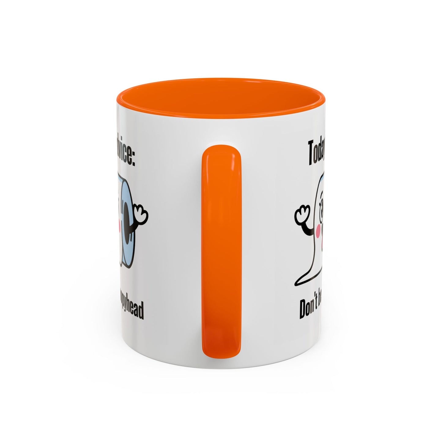 Humor Mug - Today's Advice