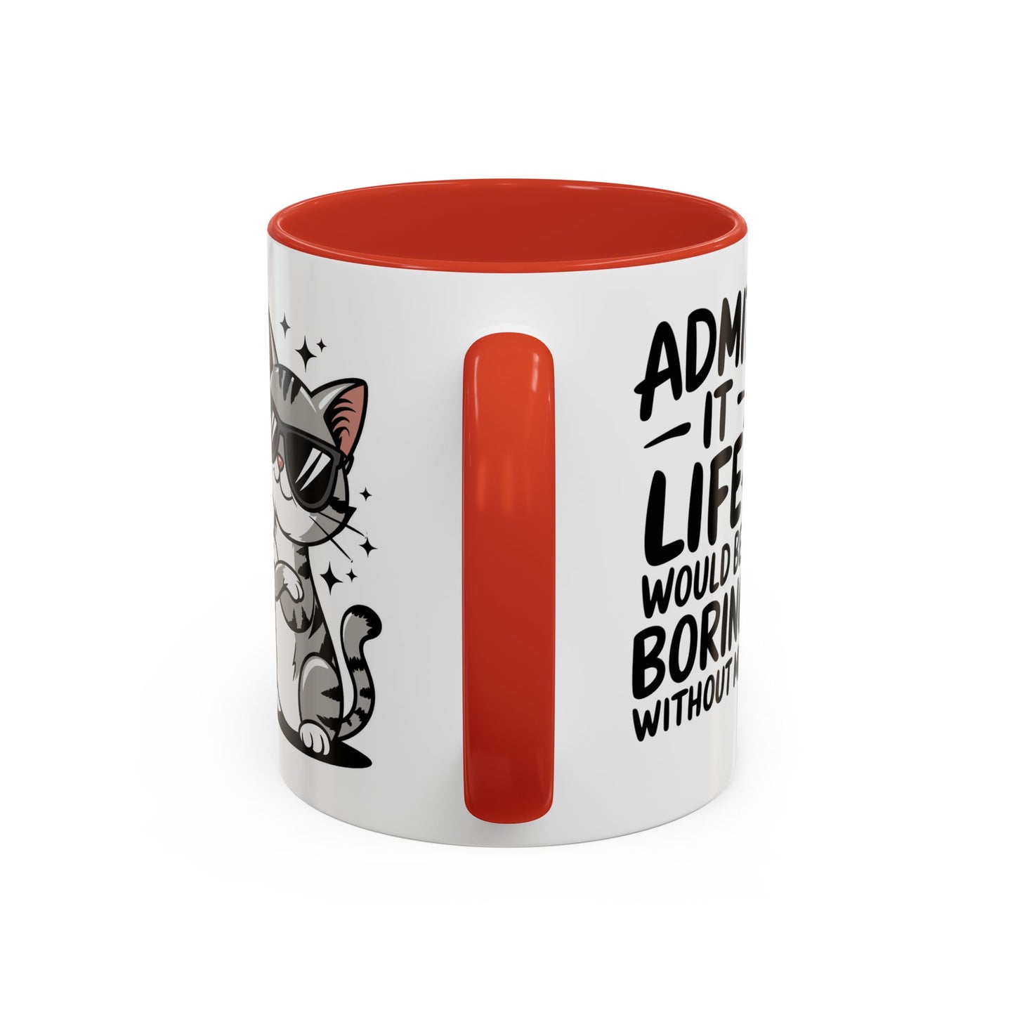 Animal Mug - Admit It Life Would Be Boring