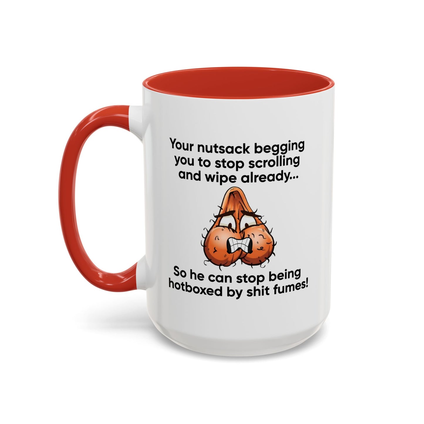 Adult Mug - Your Nutsack Begging You To Stop