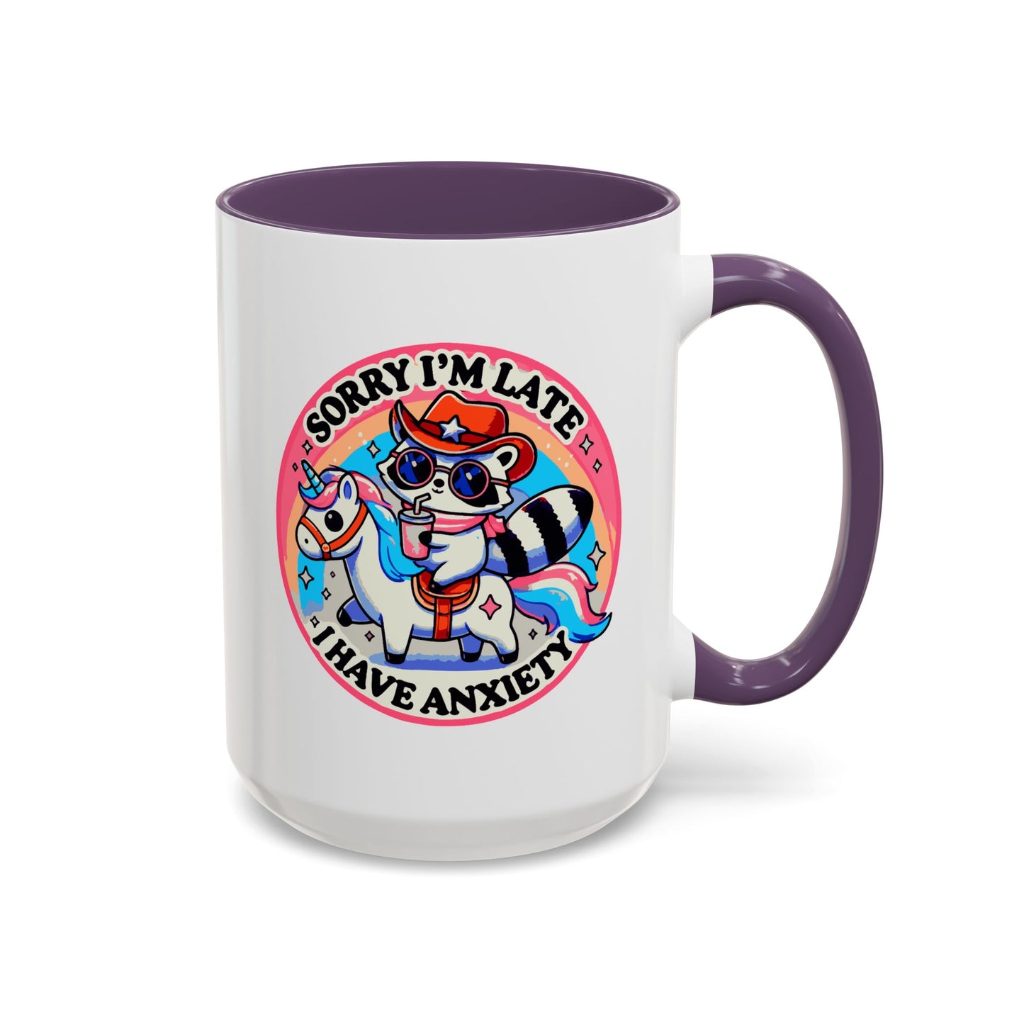 Humor Mug - Sorry I'm Late I Have Anxiety