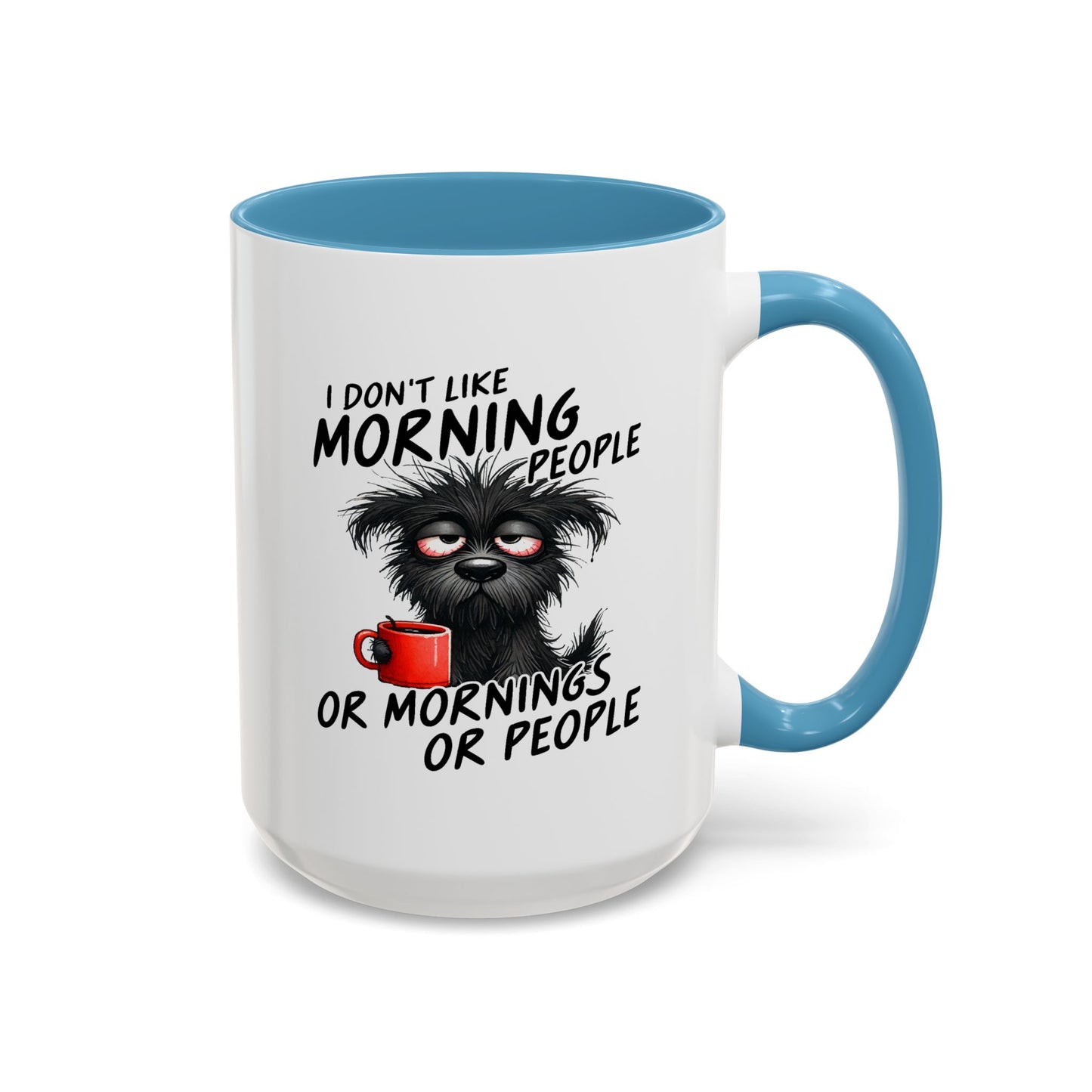 Humor Mug - I Don't Like Morning People