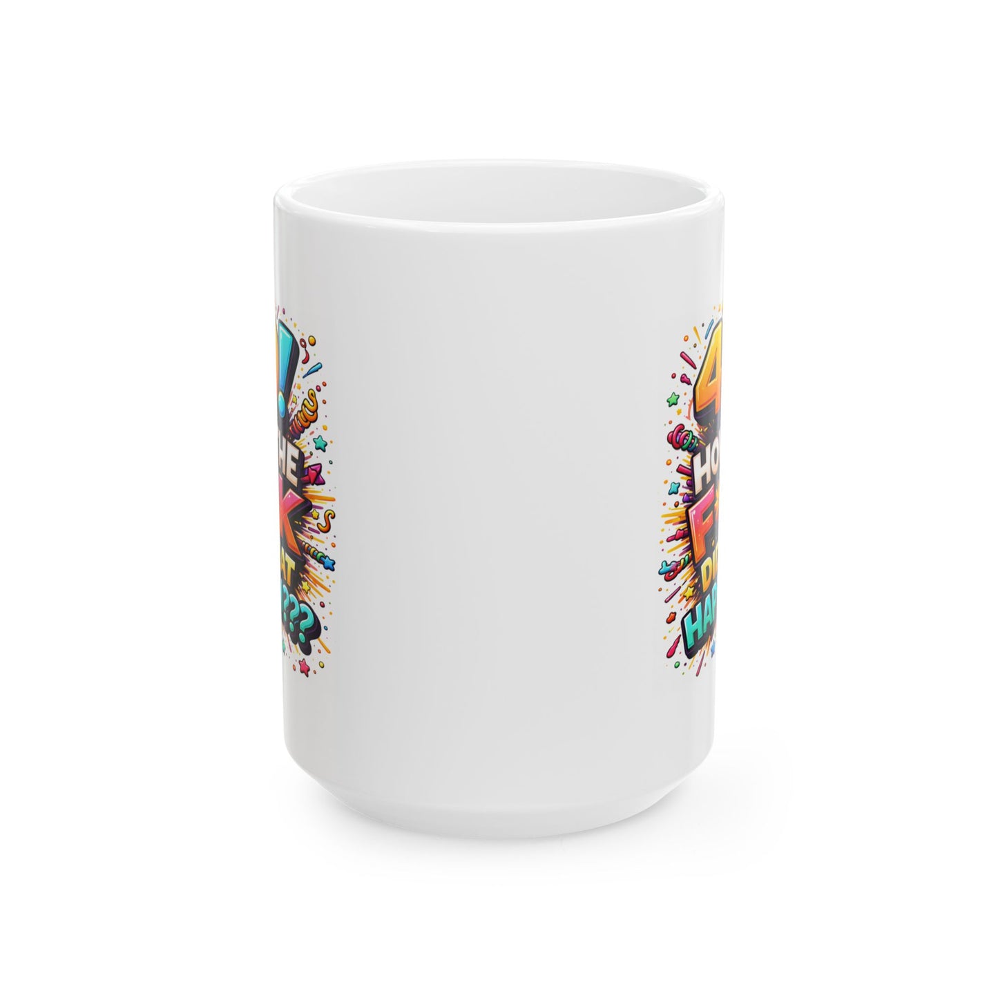 Birthday Mug - 40 How The F*ck