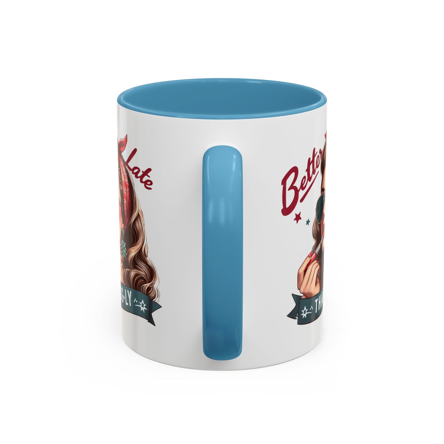 Humor Mug - Better Late Than Ugly