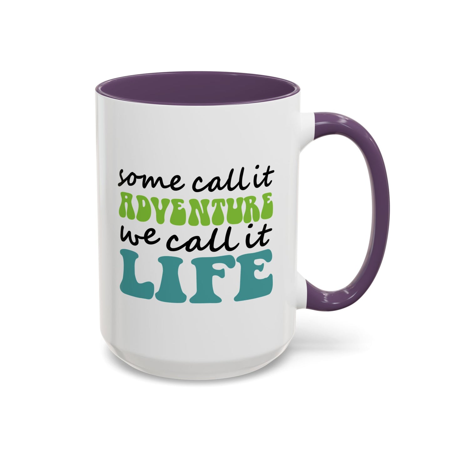 Adventure Mug - Some Call It Adventure