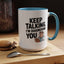 Humor Mug - Keep Talking I'm Diagnosing You