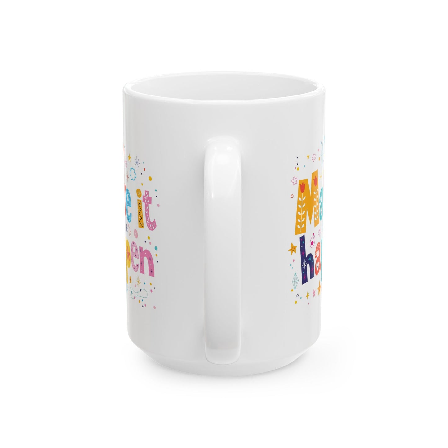 Motivation Mug - Make It Happen Motivational Phrase