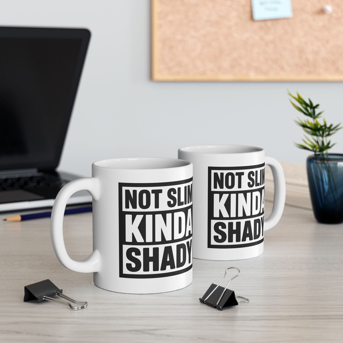 Humor Mug - Not Slim Kinda Shady