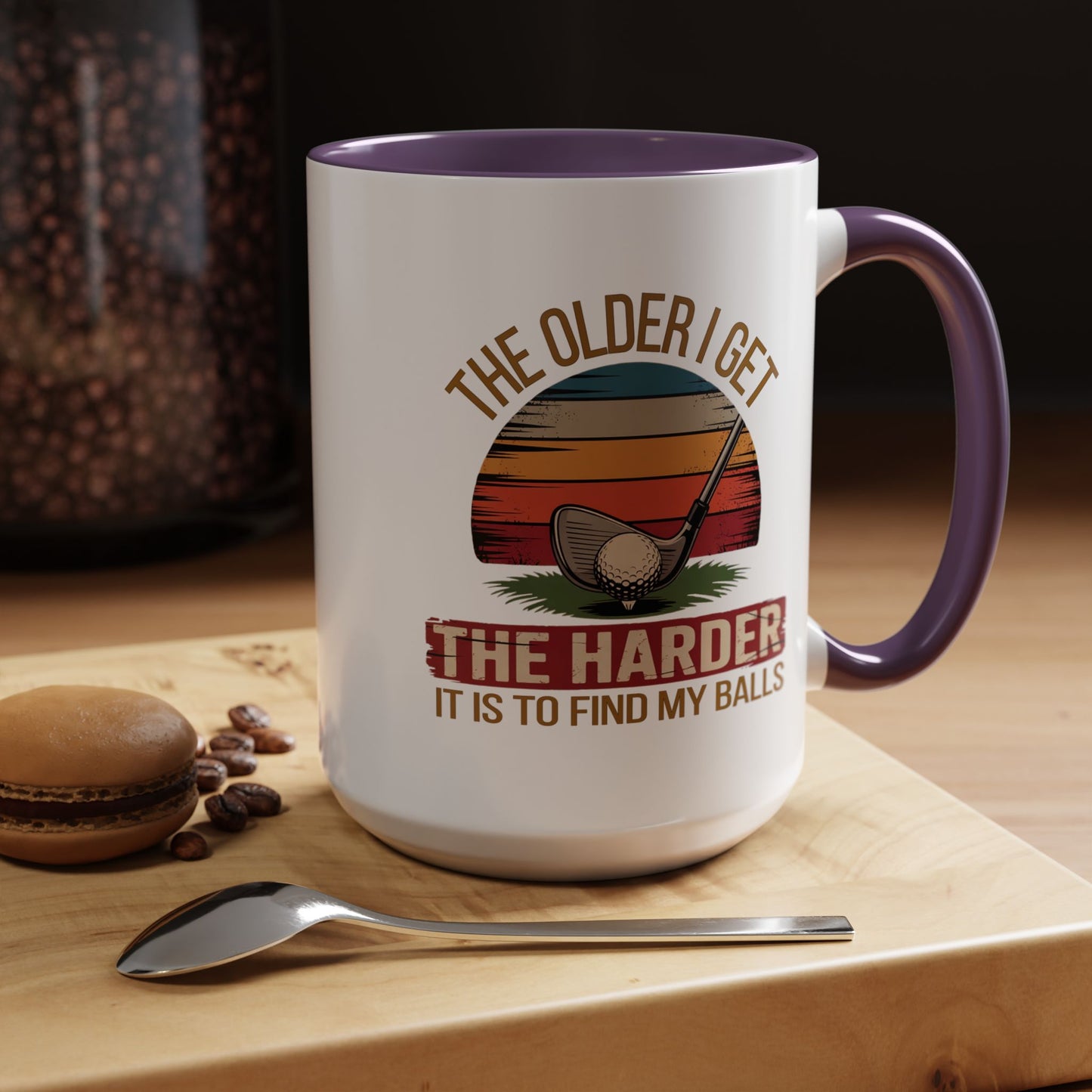 Humor Mug - The Older I Get