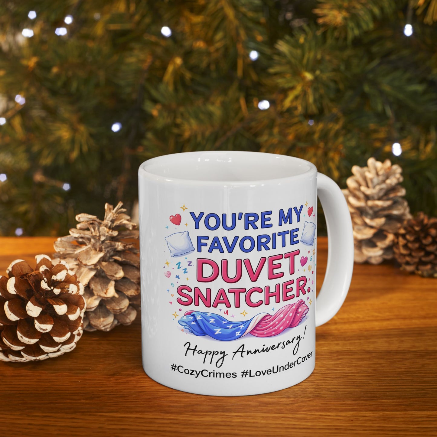 Anniversary Mug - You're My Favorite Duvet Snatcher
