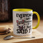 Humor Mug - Everyone Was Thinking It