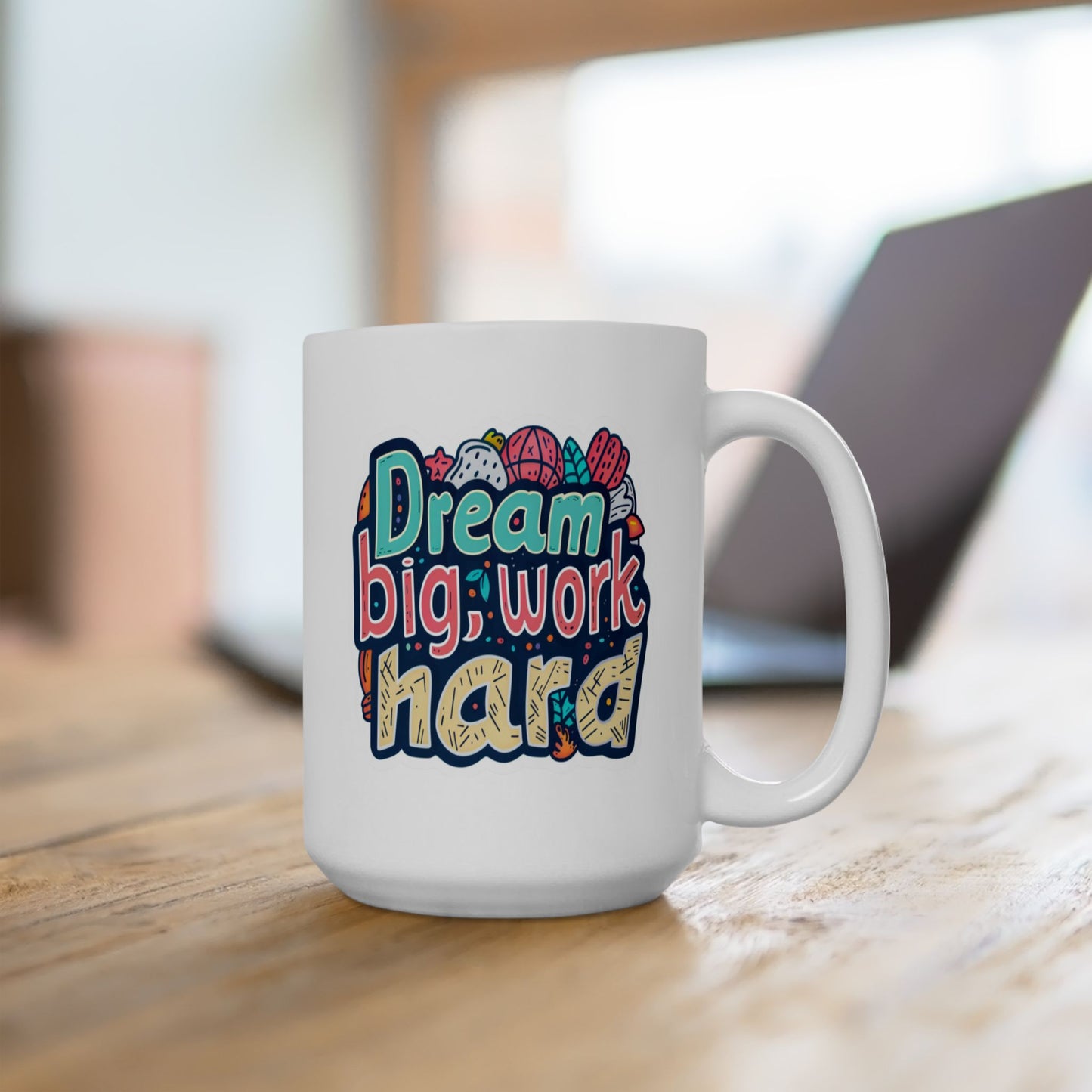 Motivation Mug - Dream Big Work Hard 1