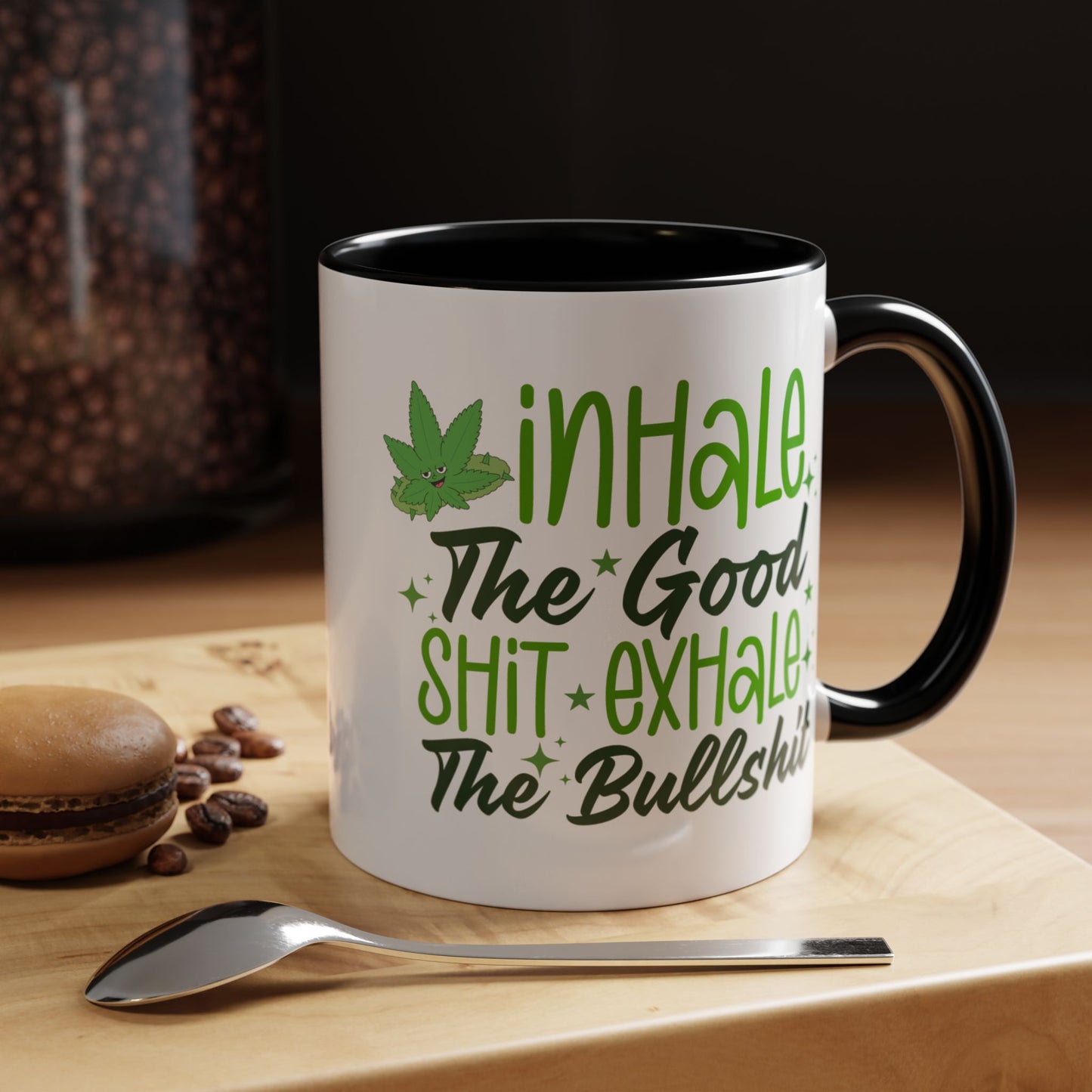 Humor Mug - Inhale the Good Shit Exhale the Bullshit