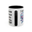 Humor Mug - I Must Warn You