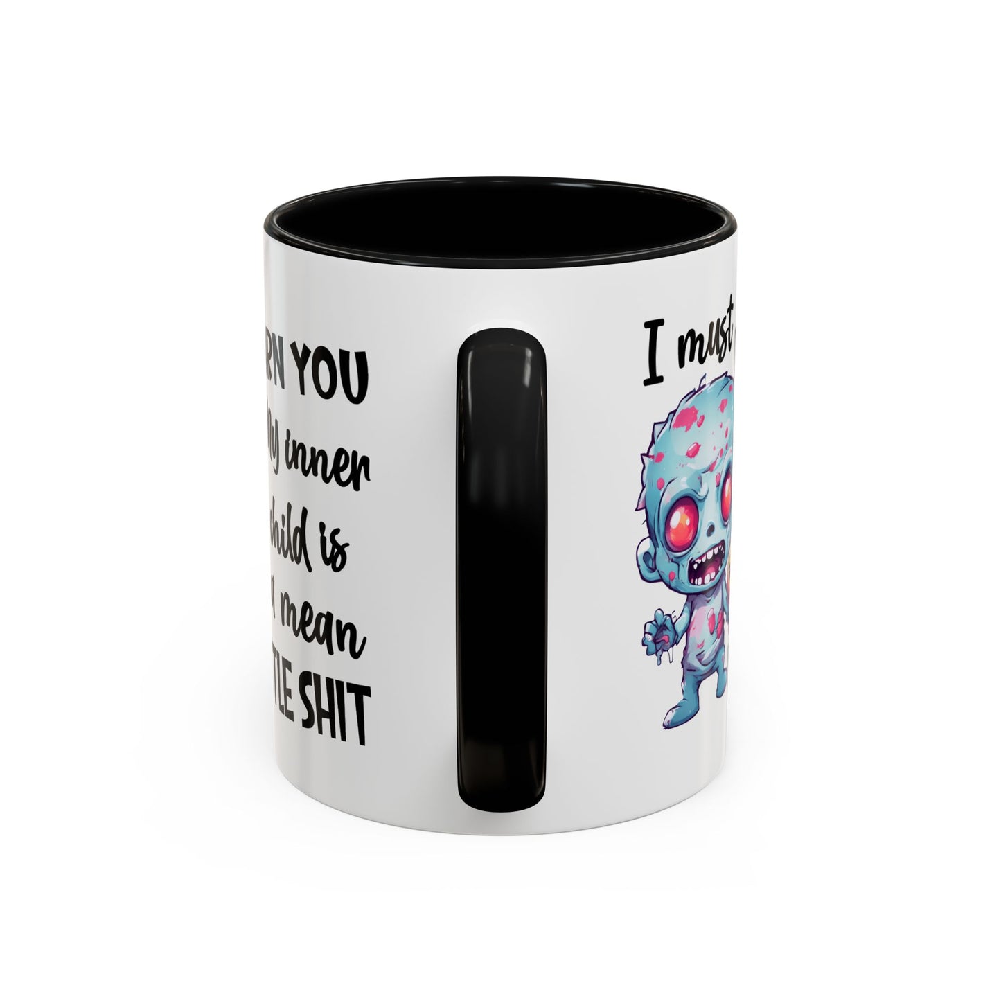Humor Mug - I Must Warn You