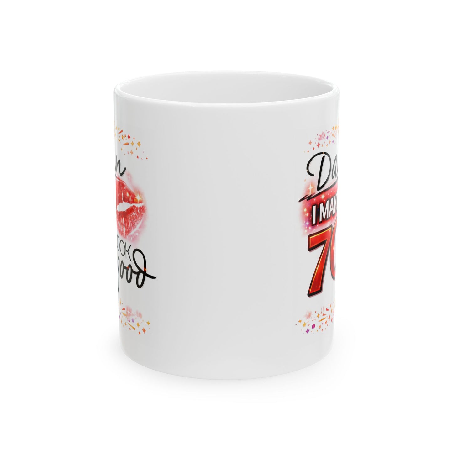 Birthday Mug - Damn I Make 70 Look Good