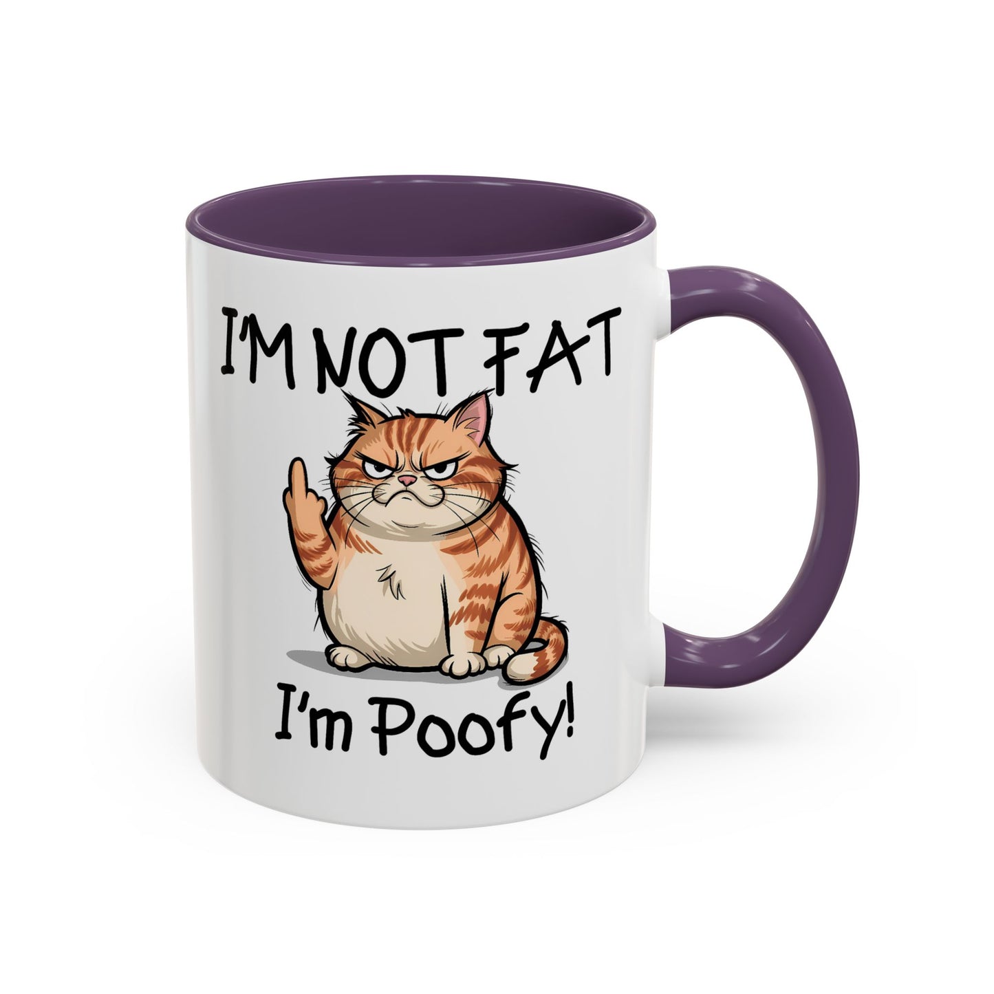 Humor Mug - I'm Not Fat I'm Poofy