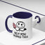 Humor Mug - Hey You Dropped This