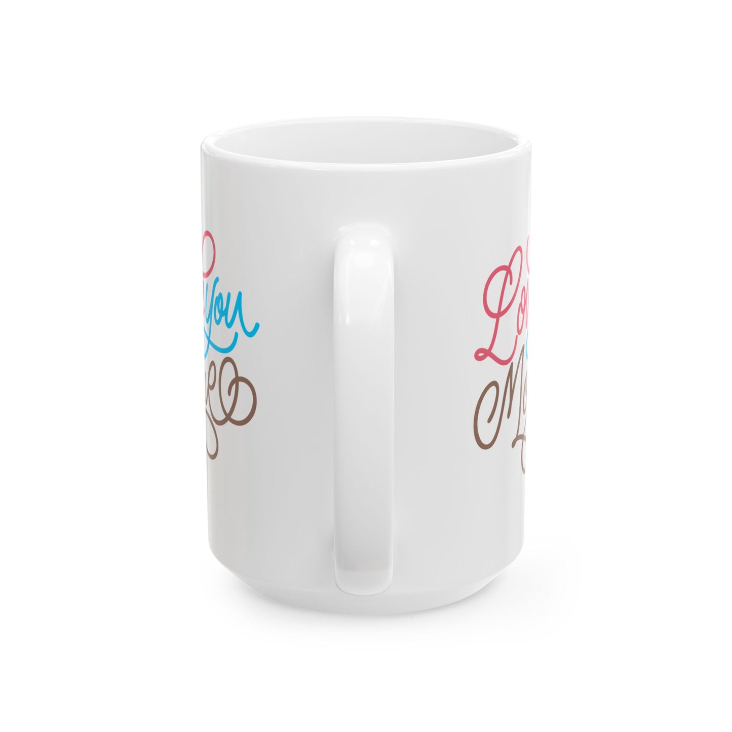Anniversary Mug - Love You More Graphic