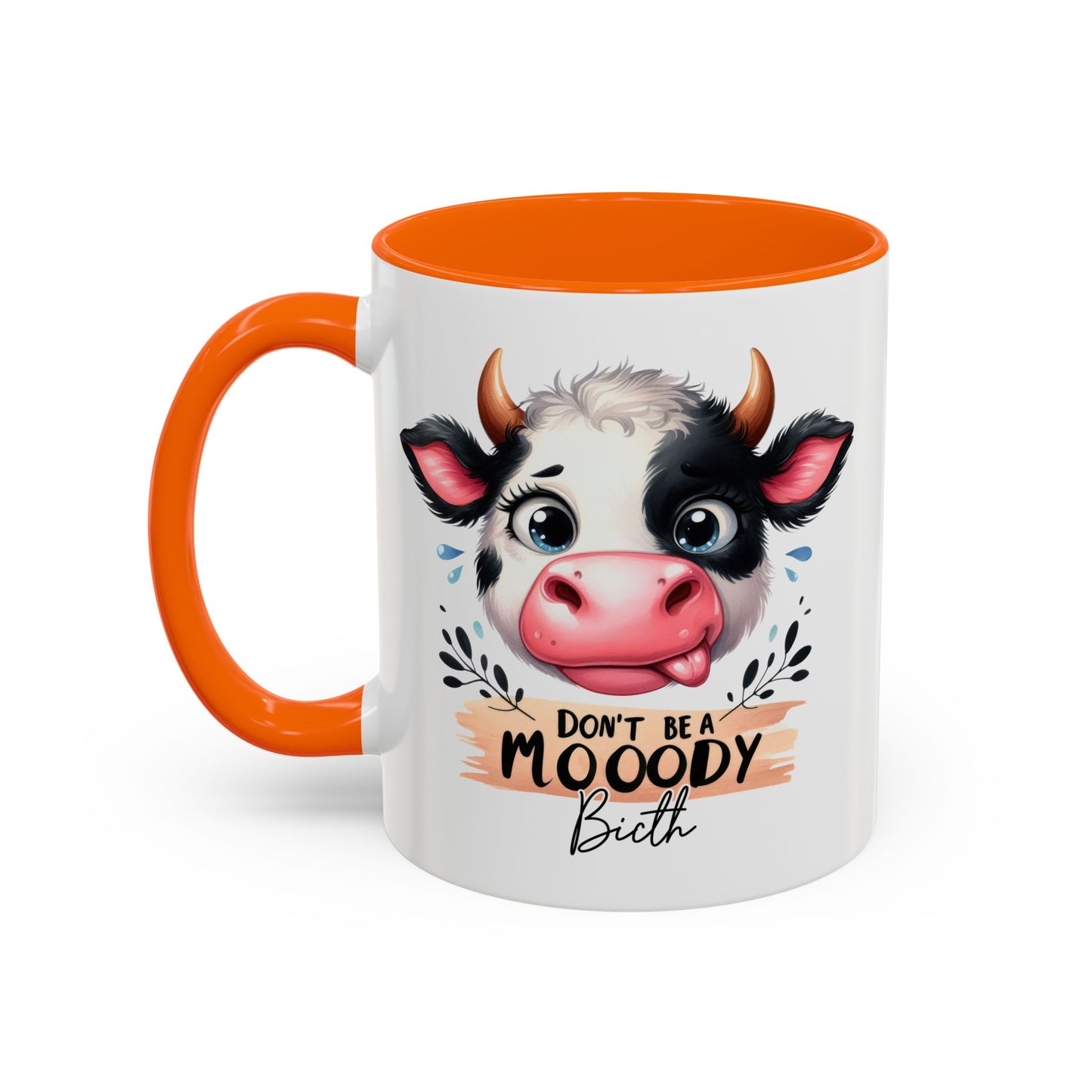 Humor Mug - Don't Be a Mooody Bitch
