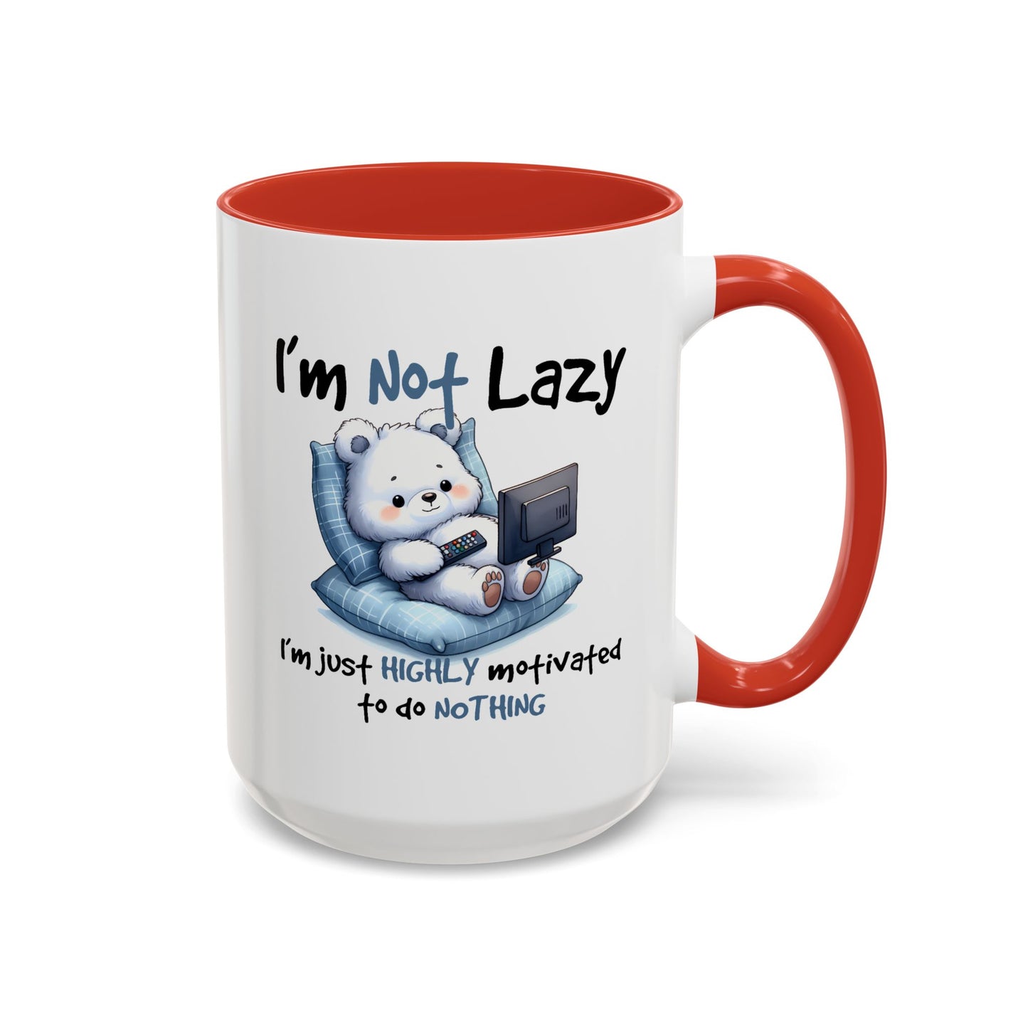 Humor Mug - I'm Not Lazy