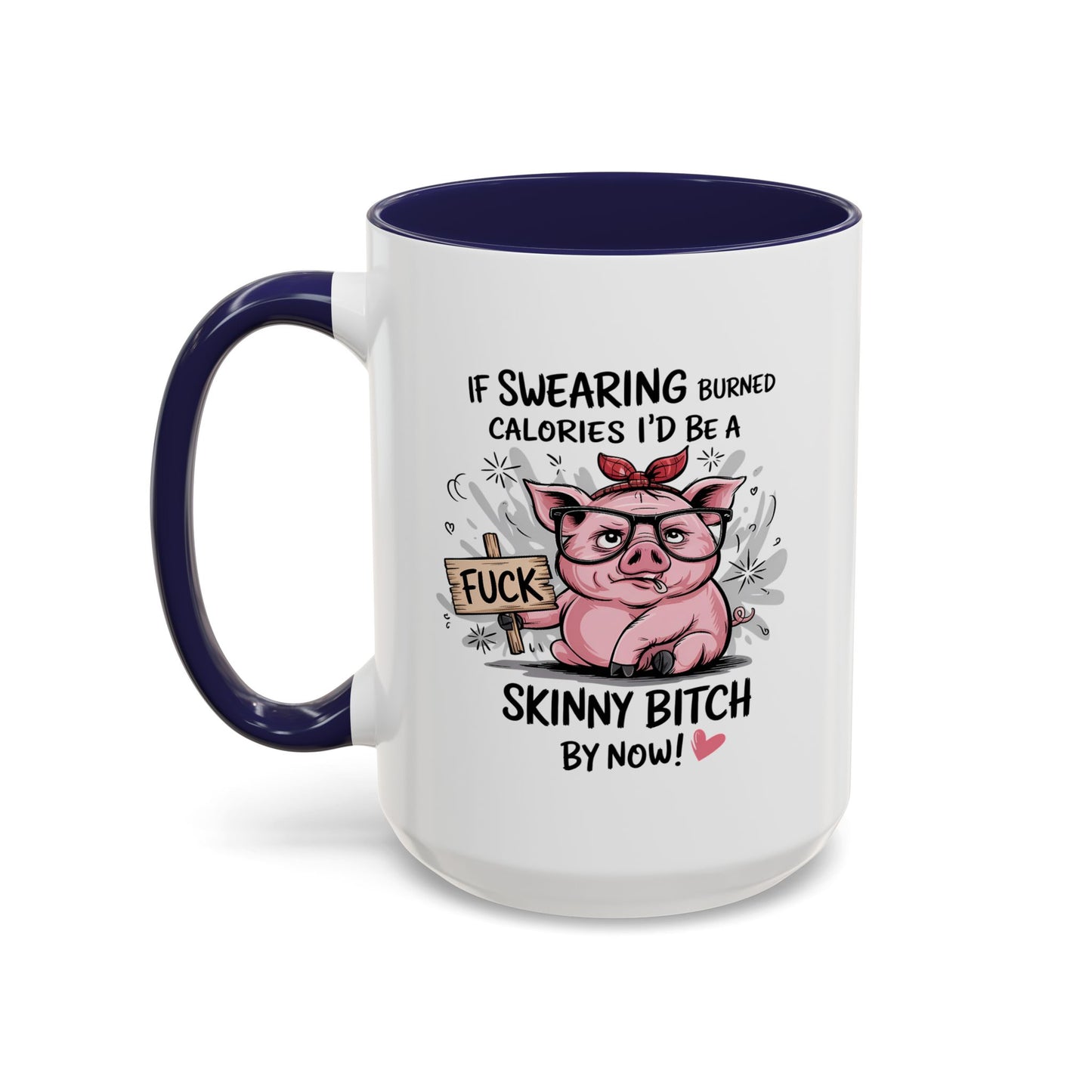 Adult Mug - If Swearing Burned Calories