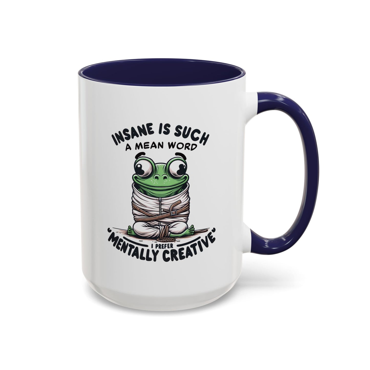 Humor Mug - Insane is Such a Mean Word