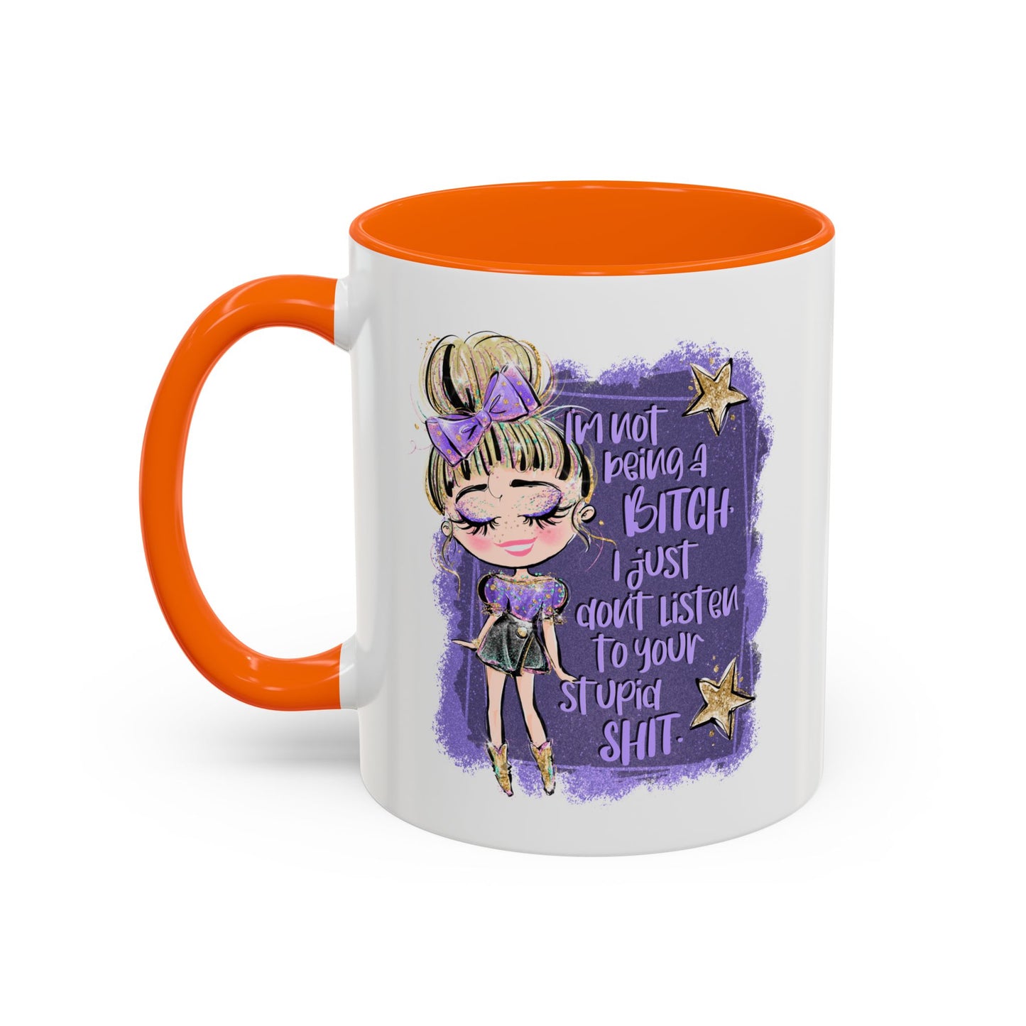 Humor Mug - I'm Not Being a Bitch