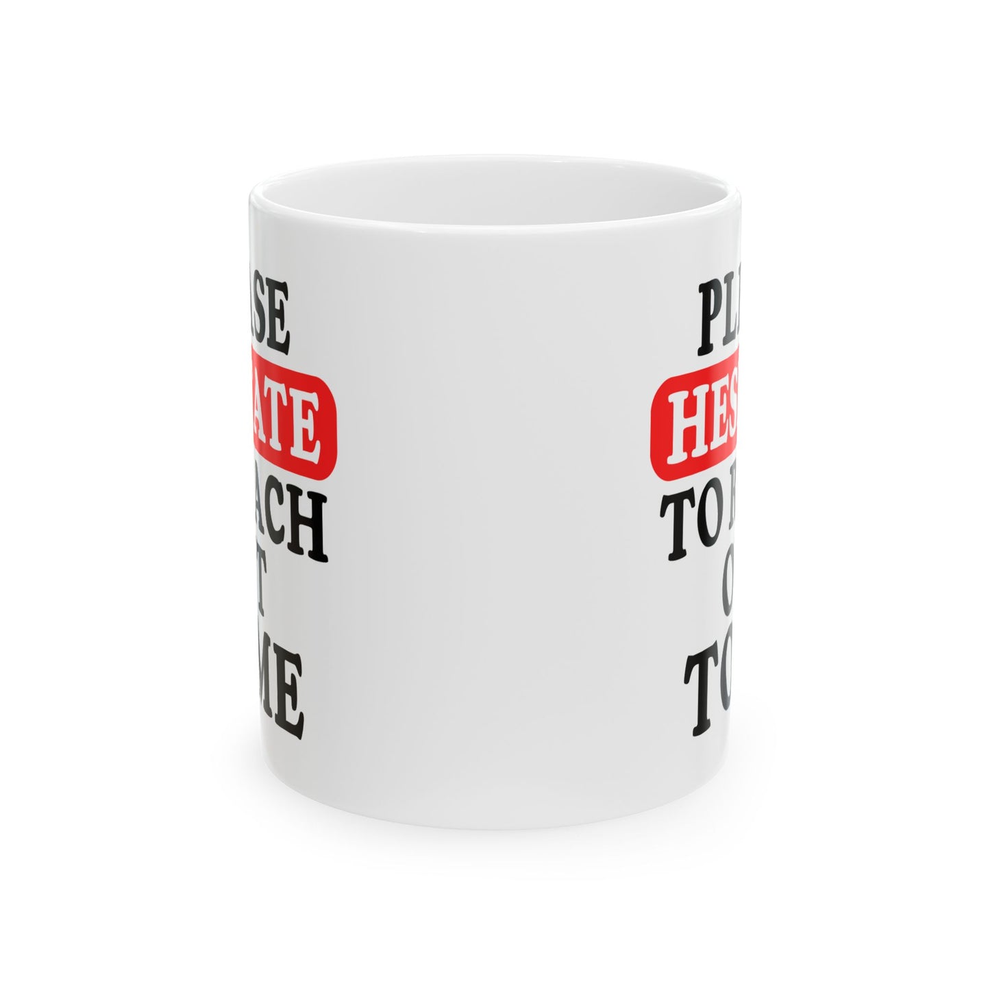 Office Mug - Please Hesitate