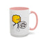 Humor Mug - I Hope You Step On Me
