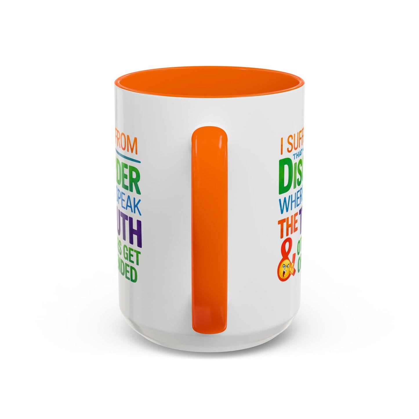 Humor Mug - I Suffer From That Disorder