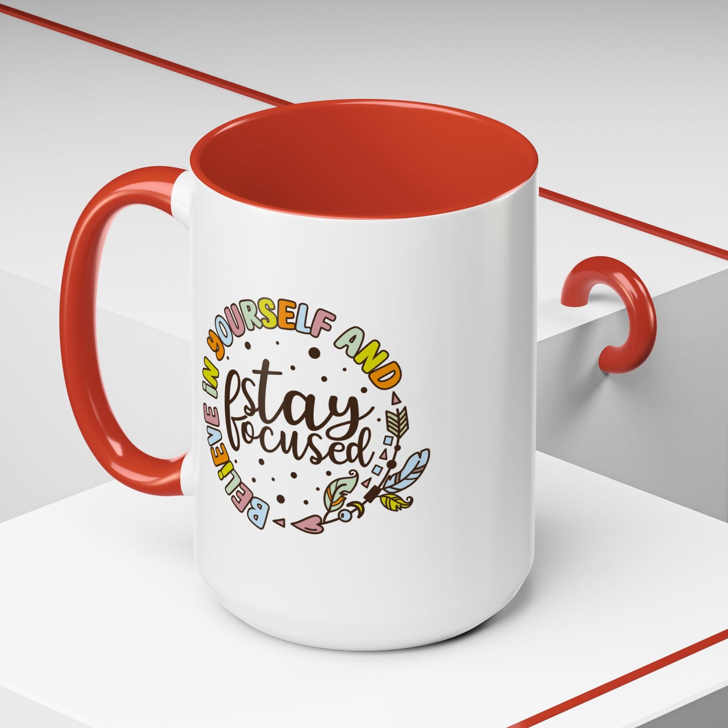 Motivation Mug - Believe in Yourself and Stay Focused