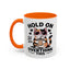 Humor Mug - Hold On Let Me Overthink This