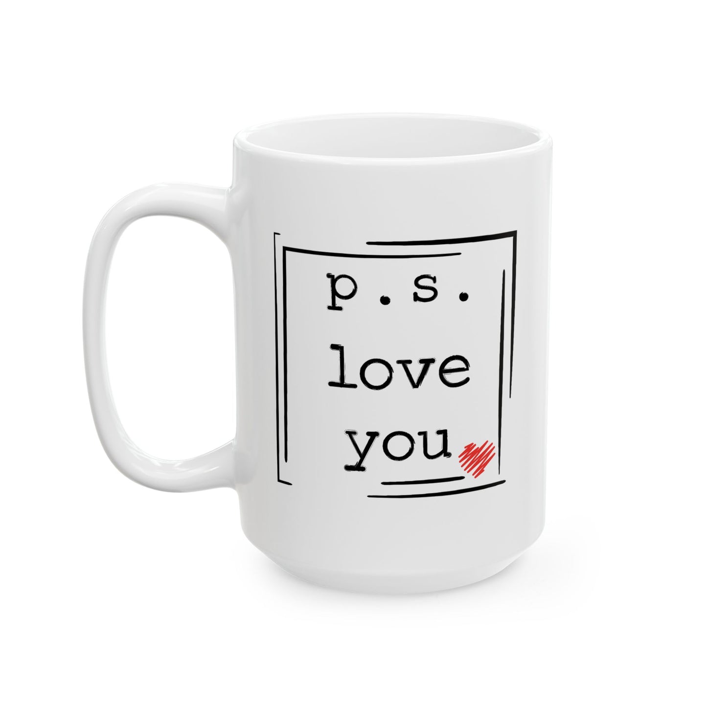 Valentine's Day Mug - P.S. I Love You