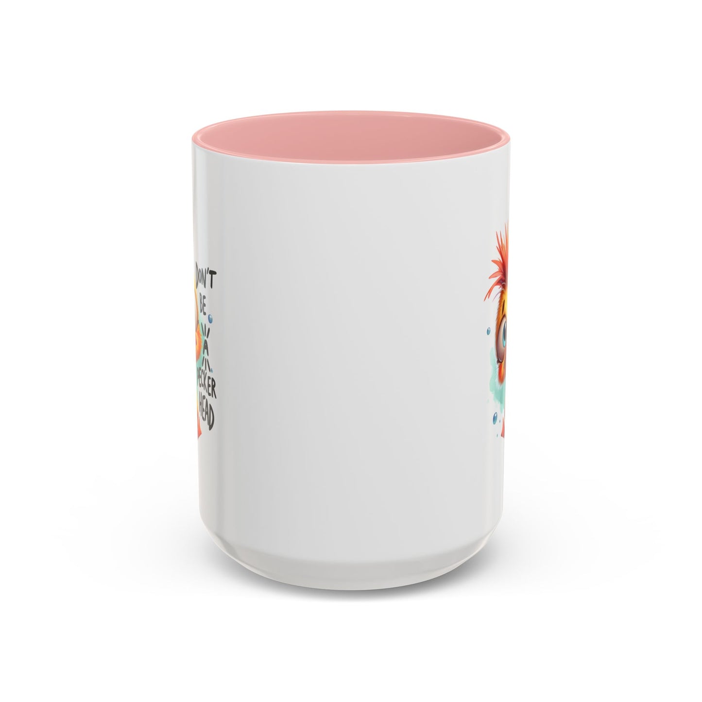 Humor Mug - Don't Be a Pecker head