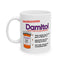 Humor Mug - Damitol When You've Had Enough