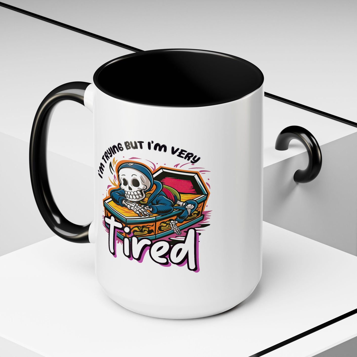 Humor Mug - I'm Trying But I'm Very Tired