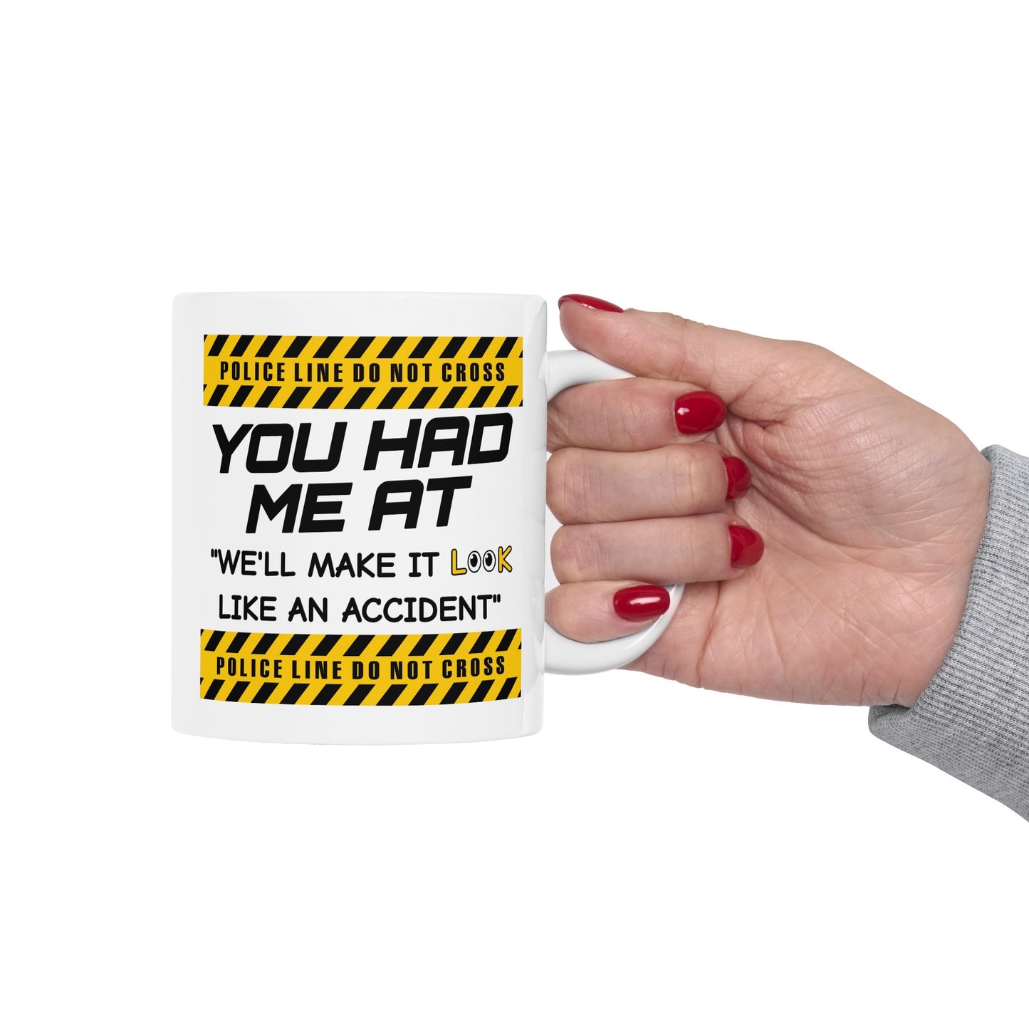 Humor Mug - You Had Me At