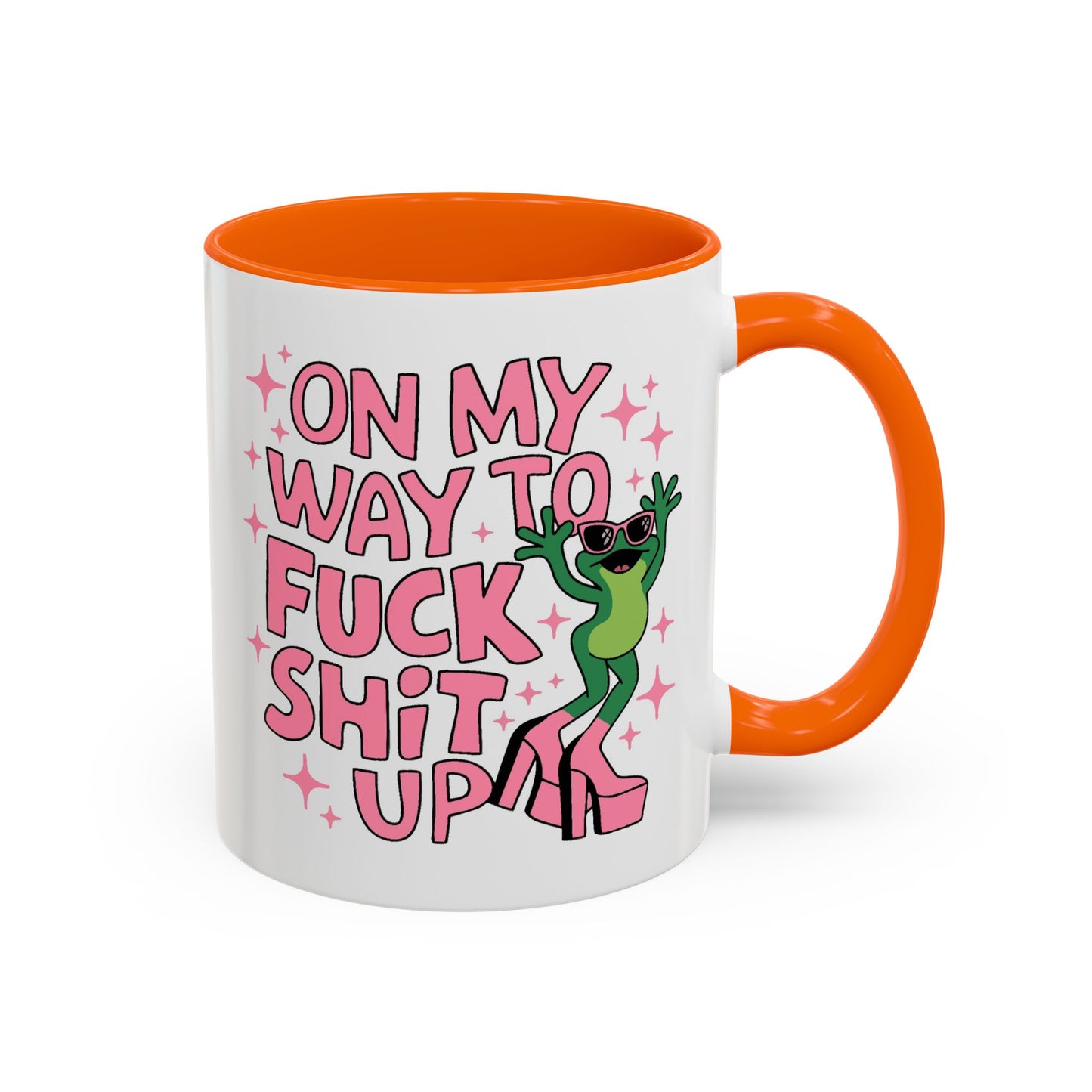 Adult Mug - On My Way to Fuck Shit Up