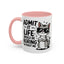 Animal Mug - Admit It Life Would Be Boring